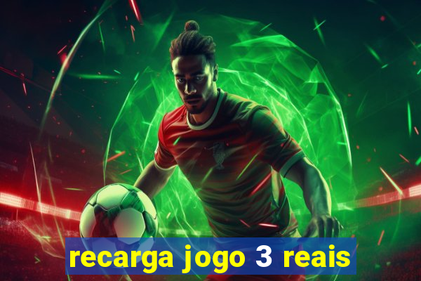 recarga jogo 3 reais